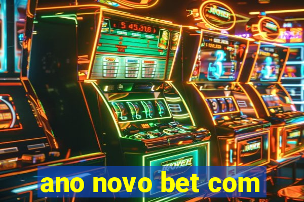 ano novo bet com